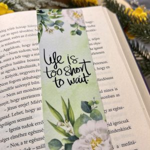 Life is too short to wait papír könyvjelző