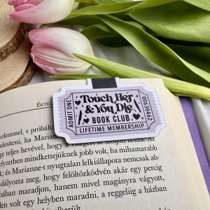 Touch Her & You Die Book Club mágneses könyvjelző